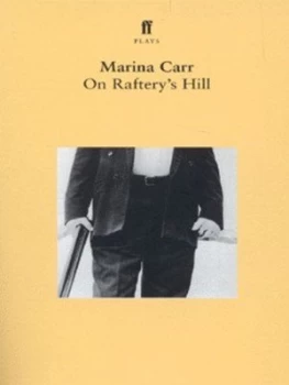 Image of On Rafterys Hill by Marina Carr Paperback