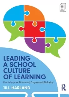 Image of Leading a School Culture of Learning : How to Improve Attainment, Progress and Wellbeing