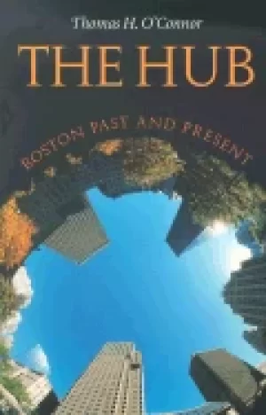 Image of hub boston past and present
