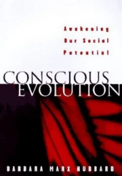 Image of Conscious Evolution by Barbara Marx Hubbard Paperback