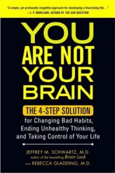 Image of You are not your brain by Jeffrey Schwartz