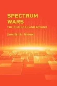 Image of Spectrum Wars: The Rise of 5g and Beyond
