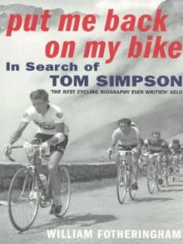 Image of Put Me Back on My Bike by William Fotheringham Book