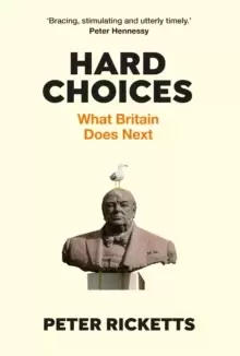 Image of Hard Choices : What Britain Does Next
