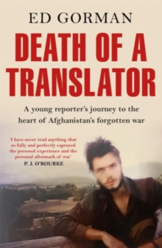 Image of Death of a Translator : A young reporter's journey to the heart of Afghanistan's forgotten war Paperback / softback