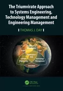 Image of The Triumvirate Approach to Systems Engineering, Technology Management and Engineering Management