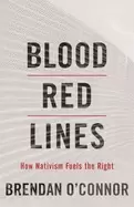 Image of blood red lines how nativism fuels the right