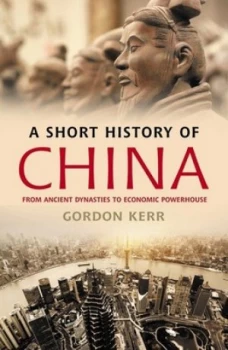 Image of A Short History of China by Gordon Kerr Book