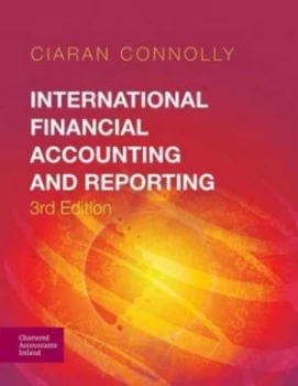Image of International Financial Accounting and Reporting by Ciaran Connolly and Chartered Accountants Ireland Paperback