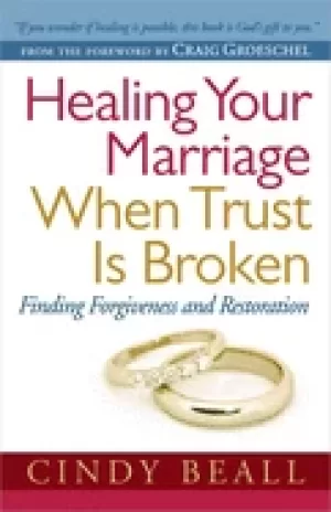Image of healing your marriage when trust is broken finding forgiveness and restorat