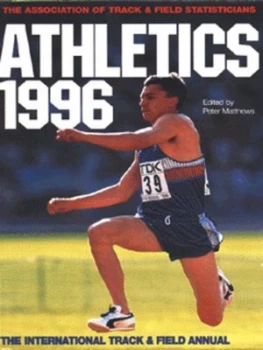 Image of Athletics 1996 by Peter Matthews and Association of Track and Field Statisticians Paperback