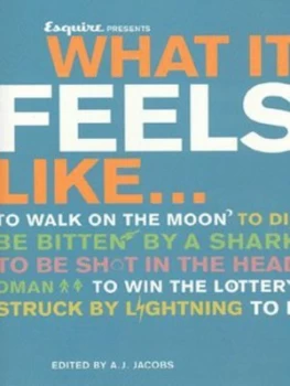 Image of Esquire Presents What It Feels like - by A. J Jacobs Paperback