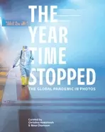 Image of year time stopped the global pandemic in photos