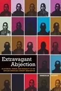 Image of extravagant abjection blackness power and sexuality in the african american