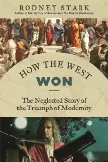 Image of How the West Won : The Neglected Story of the Triumph