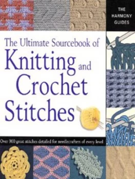 Image of The Ultimate Sourcebook of Knitting and Crochet Stitches by Harmony Hardback