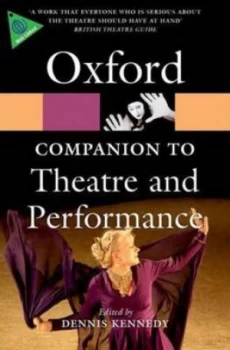 Image of The Oxford Companion to Theatre and Performance by Dennis Kennedy Paperback
