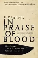 Image of in praise of blood the crimes of the rwandan patriotic front