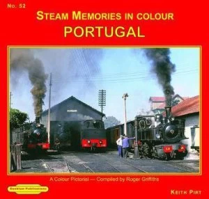 Image of Steam Motive Power Centres. No. 52 Portugal by K. R Pirt and Roger Griffiths Paperback