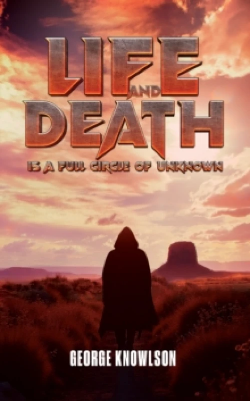Image of Life and Death Is a Full Circle of Unknown. Paperback. By George Knowlson Books
