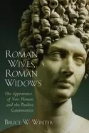 Image of roman wives roman widows the appearance of new women and the pauline commun