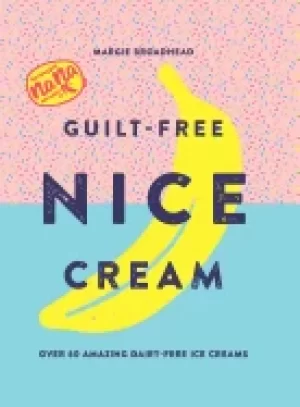 Image of guilt free nice cream over 70 amazing dairy free ice creams