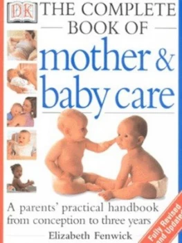 Image of The Complete Book of Mother and Baby Care by Elizabeth Fenwick Hardback