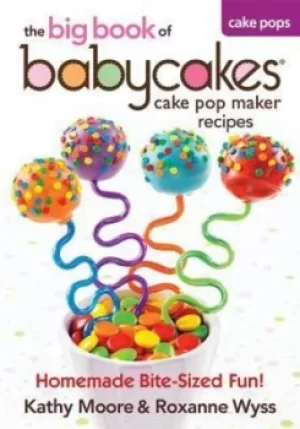 Image of The Big Book of Babycakes Cake Pop Maker Recipes by Kathy Moore