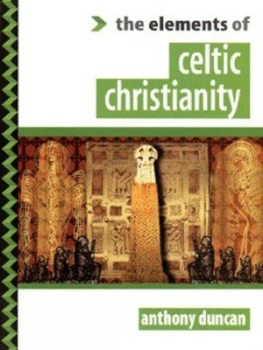 Image of The Elements of Celtic Christianity by Anthony D Duncan Paperback