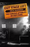 Image of exit stage left the curious afterlife of pop stars