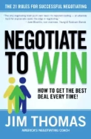 Image of negotiate to win the 21 rules for successful negotiating