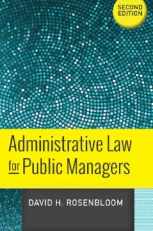 Image of Administrative Law for Public Managers