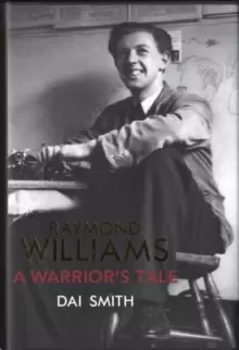 Image of The Warrior's Tale - Raymond Williams' Biography