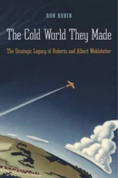 Image of The Cold World They Made by Ron Robin Hardback