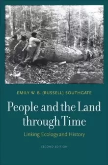 Image of People and the Land through Time : Linking Ecology and History