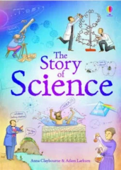 Image of The Story of Science by Anna Claybourne and Adam Larkum and Jane Chisholm Paperback
