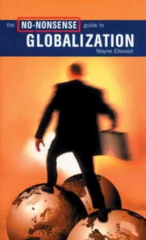 Image of The No-Nonsense Guide to Globalization by Wayne Ellwood Paperback