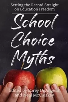Image of School Choice Myths : Setting the Record Straight on Education Freedom