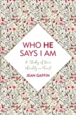 Image of who he says i am a study of our identity in christ