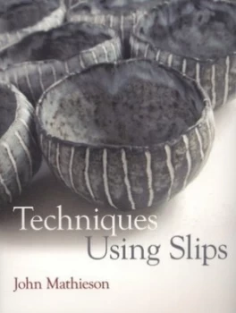 Image of Techniques Using Slips by John Mathieson Paperback