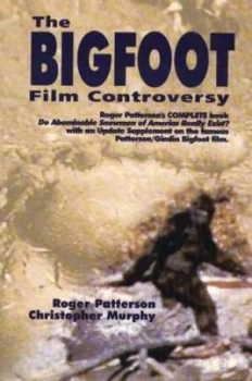 Image of The Bigfoot Film Controversy by Roger Patterson Book