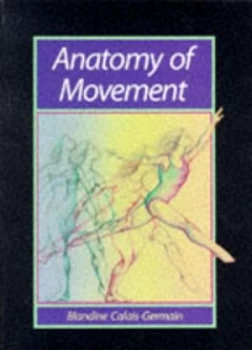 Image of Anatomy of Movement by Blandine Calais-Germain Paperback