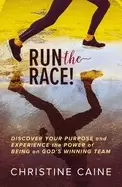 Image of run the race discover your purpose and experience the power of being on god