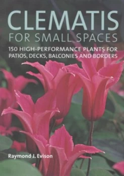 Image of Clematis for Small Spaces by Raymond Evison Hardback