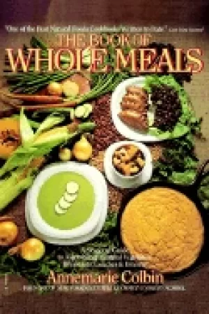 Image of book of whole meals a seasonal guide to assembling balanced vegetarian brea