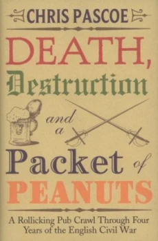 Image of Death Destruction and a Packet of Peanuts by Chris Pascoe Hardback