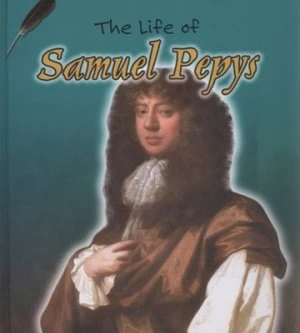 Image of The Life of Samuel Pepys by Emma Lynch Hardback