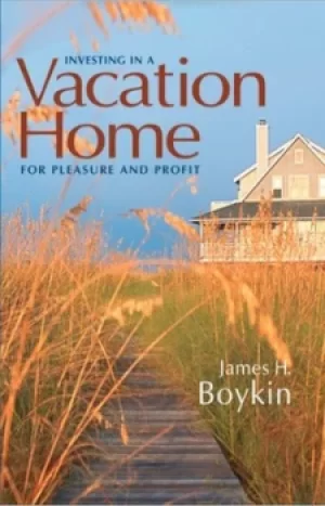 Image of Investing in a vacation home for pleasure and profit by Boykin
