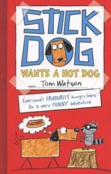 Image of Stick Dog Wants a Hot Dog by Tom Watson Paperback