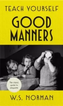 Image of Teach Yourself Good Manners : The classic guide to etiquette